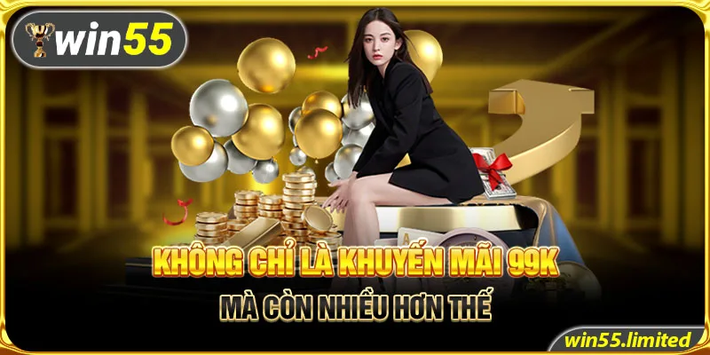 Không chỉ là khuyến mãi 99k mà còn nhiều hơn thế