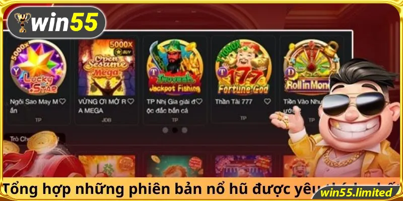 Tổng hợp những phiên bản nổ hũ được yêu thích nhất