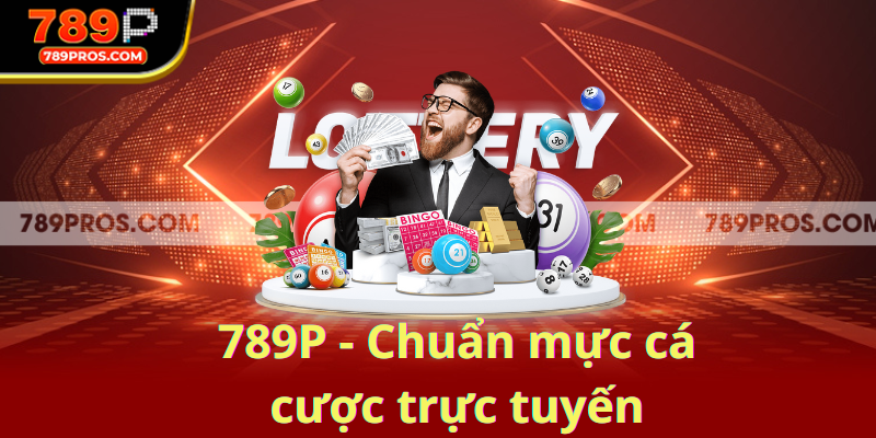 789P – Định nghĩa lại chuẩn mực cá cược trực tuyến